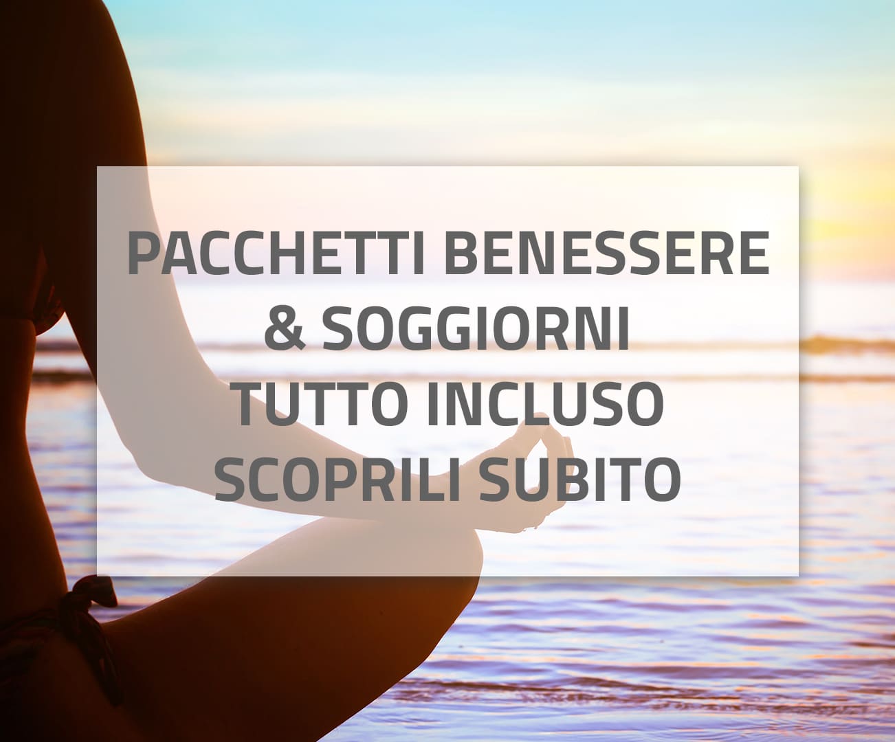 Pacchetti benessere ed offerte tutto incluso, scoprile ore